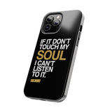 Don't Touch My Soul iPhone Cases