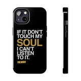 Don't Touch My Soul iPhone Cases